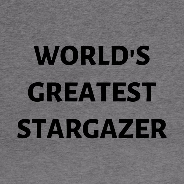 World's Greatest Stargazer by 46 DifferentDesign